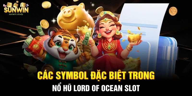Các symbol đặc biệt trong nổ hũ Lord of Ocean slot