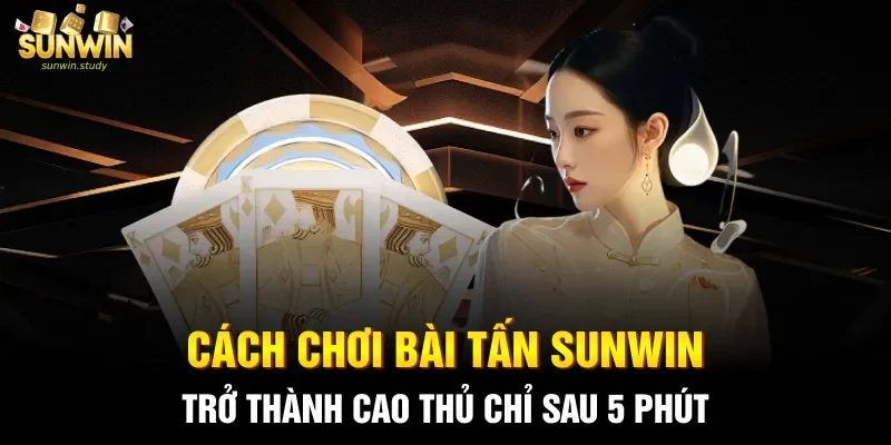 cách chơi bài Tấn