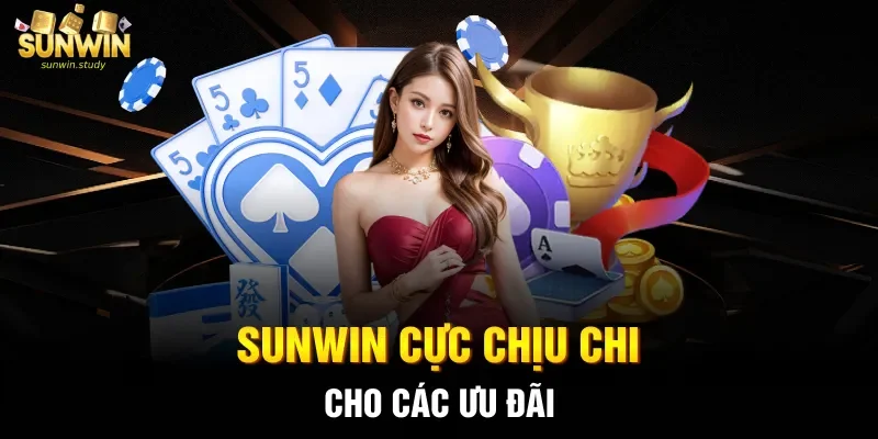 Sunwin cực chịu chi cho các ưu đãi