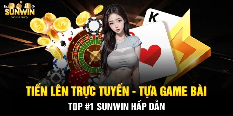 Tiến Lên trực tuyến